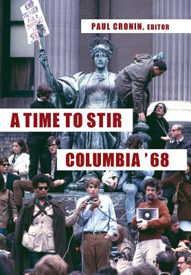 A Time to Stir: Columbia '68 (Columbiana)