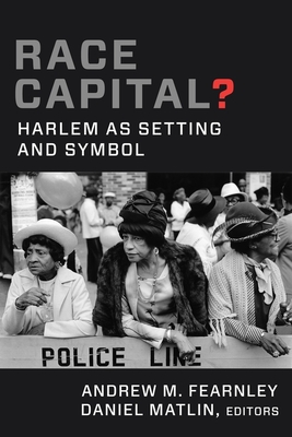 Race Capital: Harlem as Setting and Symbol