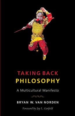 Taking Back Philosophy: A Multicultural Manifesto