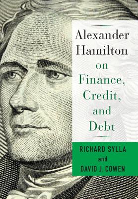 Alexander Hamilton on Finance, Credit, and Debt