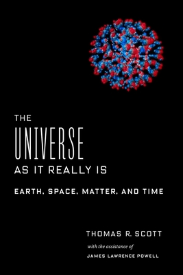 The Universe as It Really Is: Earth, Space, Matter, and Time