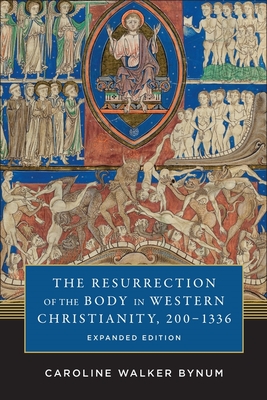 The Resurrection of the Body in Western Christianity, 2001336 (American Lectures on the History of Religions)