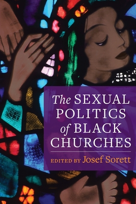 The Sexual Politics of Black Churches (Religion, Culture, and Public Life, 2)