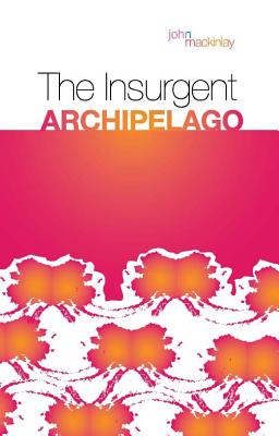 The Insurgent Archipelago: From Mao to Bin Laden (Columbia/Hurst)