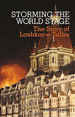 Storming the World Stage: The Story of Lashkar-e-Taiba (Columbia/Hurst)