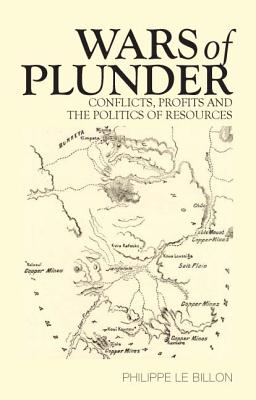 Wars of Plunder: Conflicts, Profits and the Politics of Resources (Columbia/Hurst)
