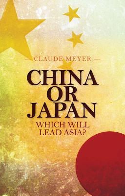 China or Japan: Which Will Lead Asia (Columbia/Hurst)