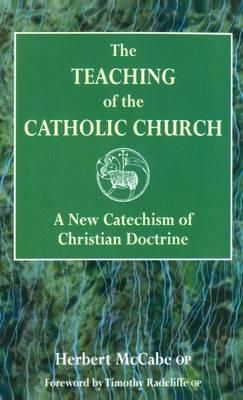 Teaching of the Catholic Church: A New Catechism of Christian Doctrine