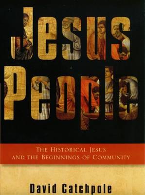 Jesus People, The Historical Jesus and the Beginnings of Community