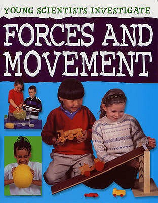 Forces and Movement (Young Scientists Investigate)
