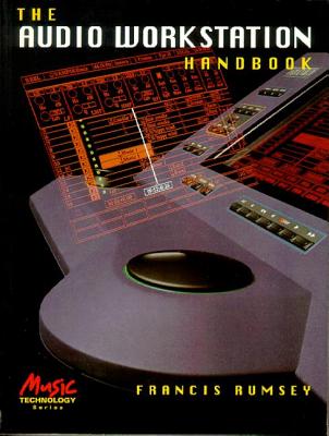 Audio Workstation Handbook (Music Technology Series)