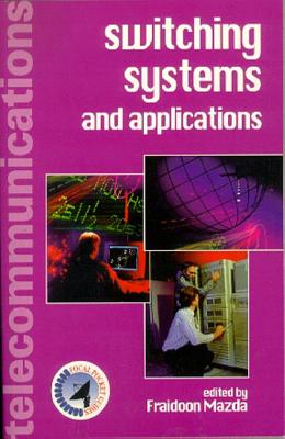 Switching Systems and Applications (Focal Telecommunications Pocket Book Series)