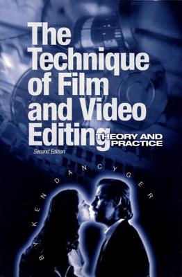 The Technique of Film and Video Editing: Theory and Practice