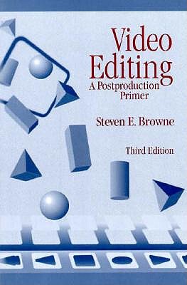 Video Editing, a Postproduction Primer