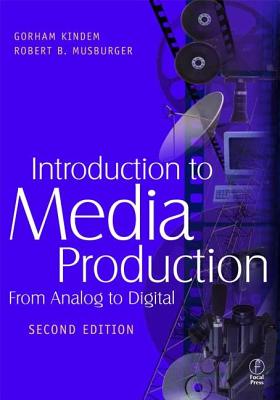 Introduction to Media Production: From Analog to Digital