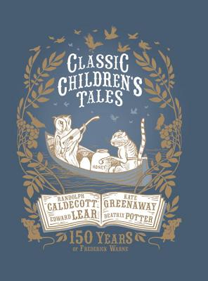 Classic Children's Tales: 150 Years of Frederick Warne