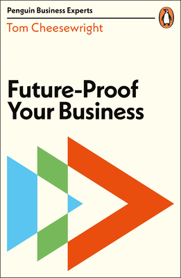 Future-Proof Your Business (Penguin Business Experts)