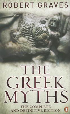 Image for The Greek Myths: The Complete and Definitive Edition