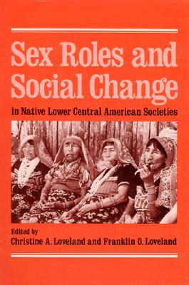Sex Roles and Social Change in Native Lower Central American Societies