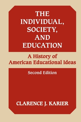 The Individual, Society, and Education: A History of American Educational Ideas