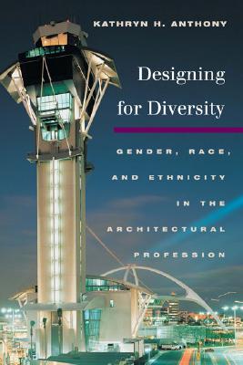 Image for Designing for Diversity: Gender, Race, and Ethnicity in the Architectural Profession
