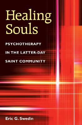 Healing Souls: Psychotherapy in the Latter-Day Saint Community