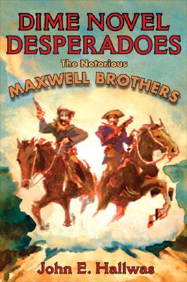 Image for Dime Novel Desperadoes: The Notorious Maxwell Brothers