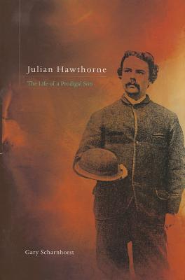 Image for Julian Hawthorne: The Life of a Prodigal Son