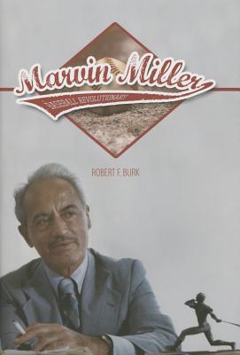 Marvin Miller, Baseball Revolutionary (Sport and Society)