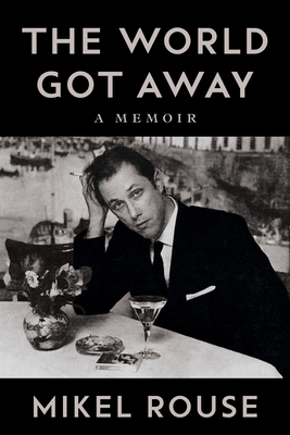 The World Got Away: A Memoir (Music in American Life)