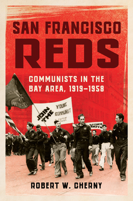 Image for San Francisco Reds: Communists in the Bay Area, 1919-1958 San Francisco Reds: Communists in the Bay Area, 1919-1958