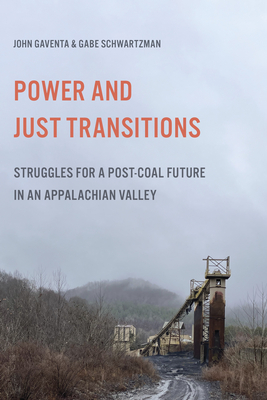 Power and Just Transitions: Struggles for a Post-Coal Future in an Appalachian Valley