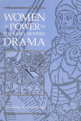 Image for WOMEN IN POWER in the Early Modern Drama WOMEN IN POWER in the Early Modern Drama