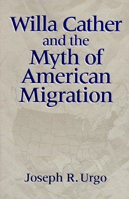 Willa Cather and the Myth of American Migration