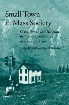 Small Town in Mass Society: Class, Power, and Religion in a Rural Community