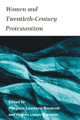 Image for Women and Twentieth-Century Protestantism