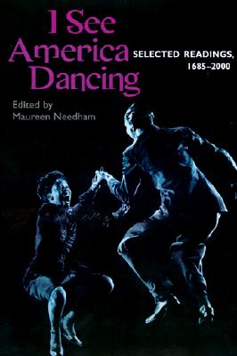 I See America Dancing: Selected Readings, 1685-2000