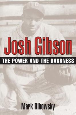 Josh Gibson: THE POWER AND THE DARKNESS