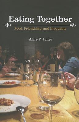 Eating Together: Food, Friendship and Inequality