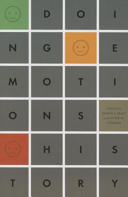 Doing Emotions History (The History of Emotions)