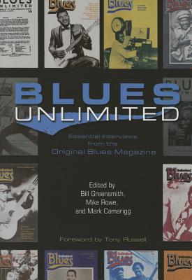 Blues Unlimited: Essential Interviews from the Original Blues Magazine (Music in American Life)