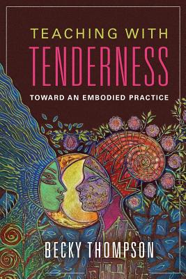 Teaching with Tenderness: Toward an Embodied Practice (Transformations: Womanist studies)