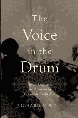 Voice in the Drum: Music, Language, and Emotion in Islamicate South Asia