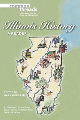 Illinois History: A Reader (Common Threads)