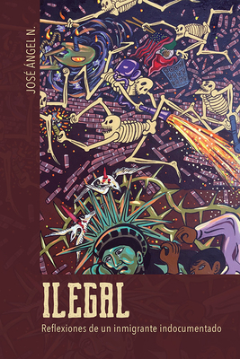 Ilegal: Reflexiones de un inmigrante indocumentado (Latinos in Chicago and Midwest) (Spanish Edition)