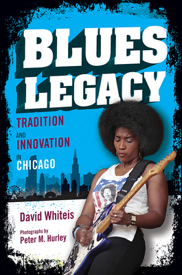 Blues Legacy: Tradition and Innovation in Chicago (Music in American Life)