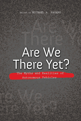 Are We There Yet: The Myths and Realities of Autonomous Vehicles (The Urban Agenda)