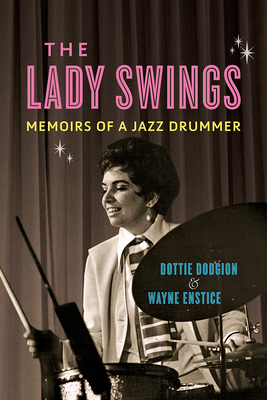 The Lady Swings: Memoirs of a Jazz Drummer (Music in American Life)