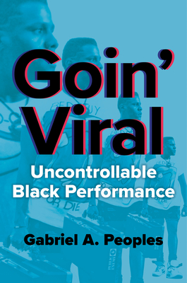 Goin' Viral: Uncontrollable Black Performance