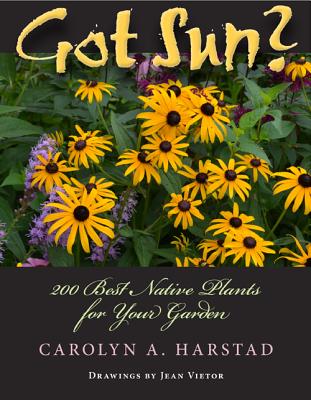 Got Sun: 200 Best Native Plants for Your Garden